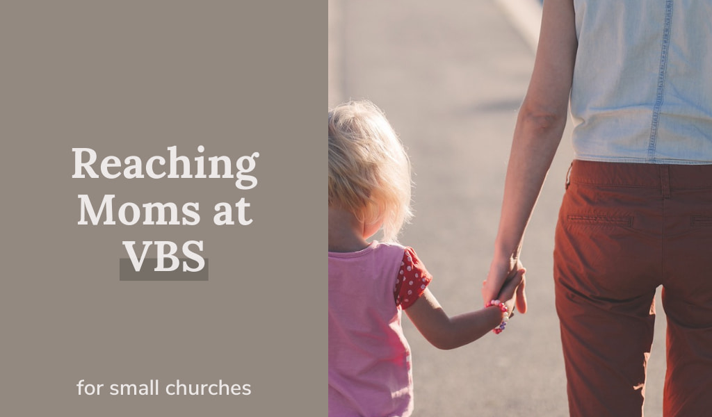 Reaching Moms At VBS