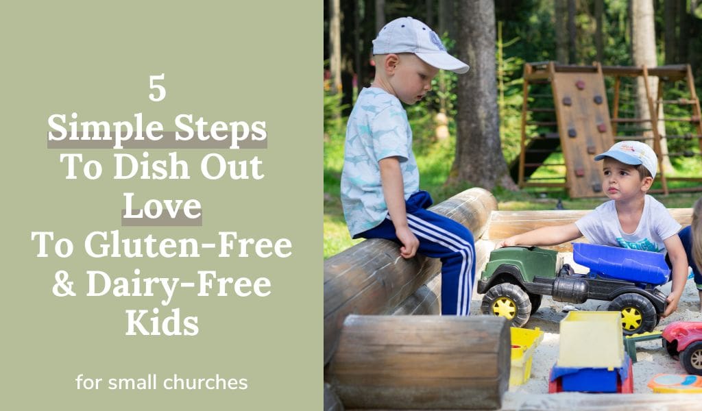 5 Simple Steps To Dish Out Love To Gluten-Free & Dairy-Free Kids