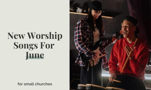 New Worship Songs For June