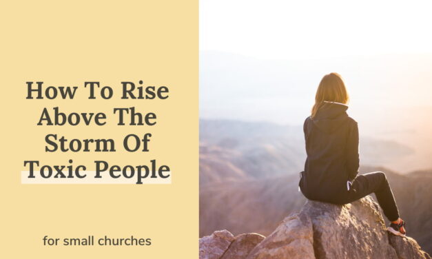 How To Rise Above The Storm Of Toxic People