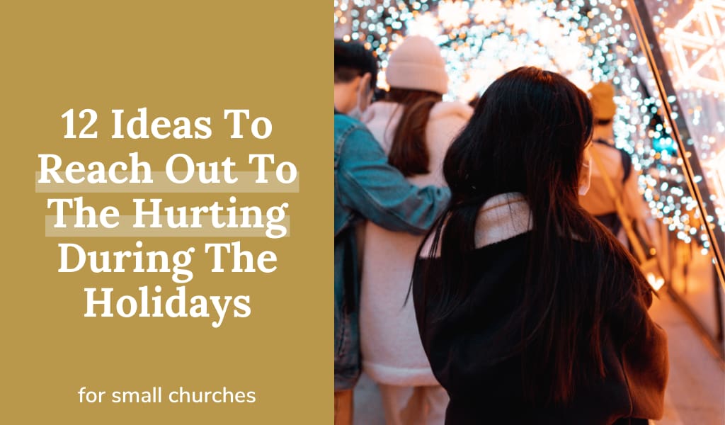 12 Ideas To Reach Out To The Hurting During The Holidays