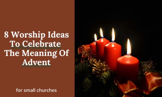 8 Worship Ideas To Celebrate The Meaning Of Advent