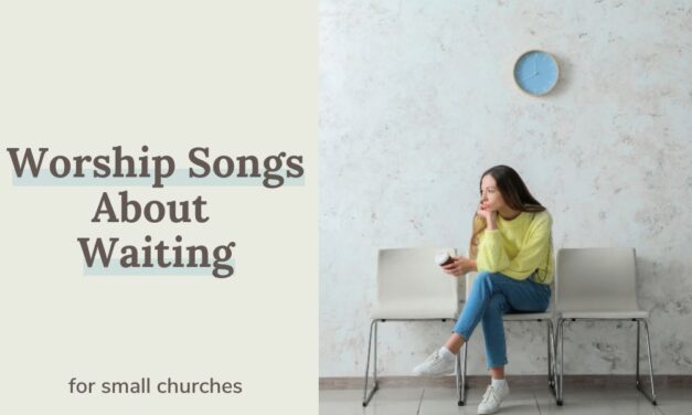 Worship Songs About Waiting