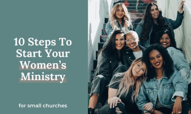 10 Steps To Start (Or Restart) Your Women’s Ministry