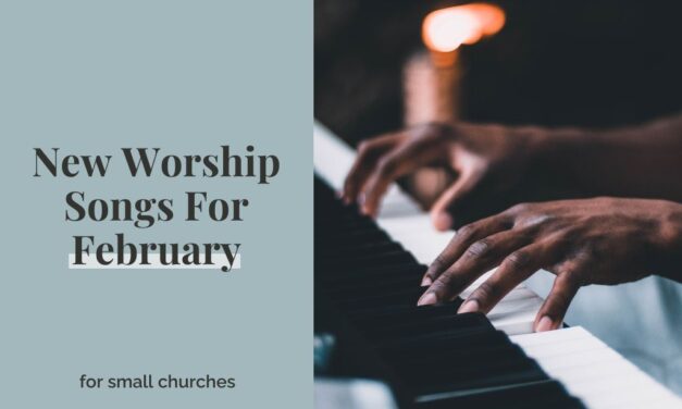 New Worship Songs For February