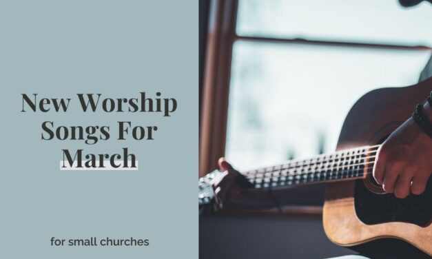 New Worship Songs For March