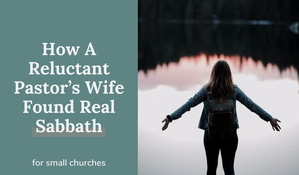 How A Reluctant Pastor’s Wife Found Real Sabbath