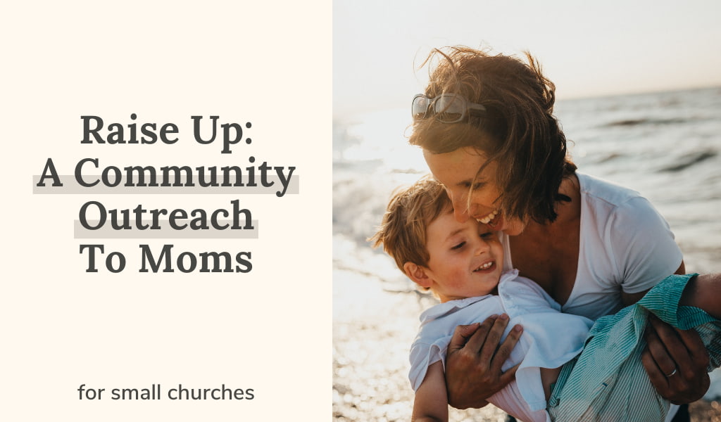 Raise Up: A Community Outreach To Moms