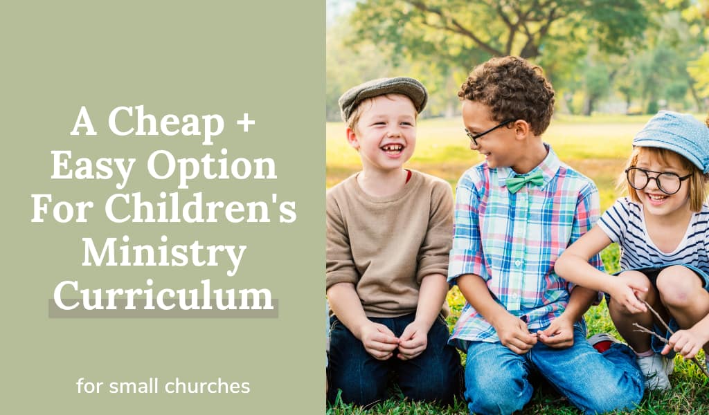 A Cheap & Easy Children’s Ministry Curriculum Option