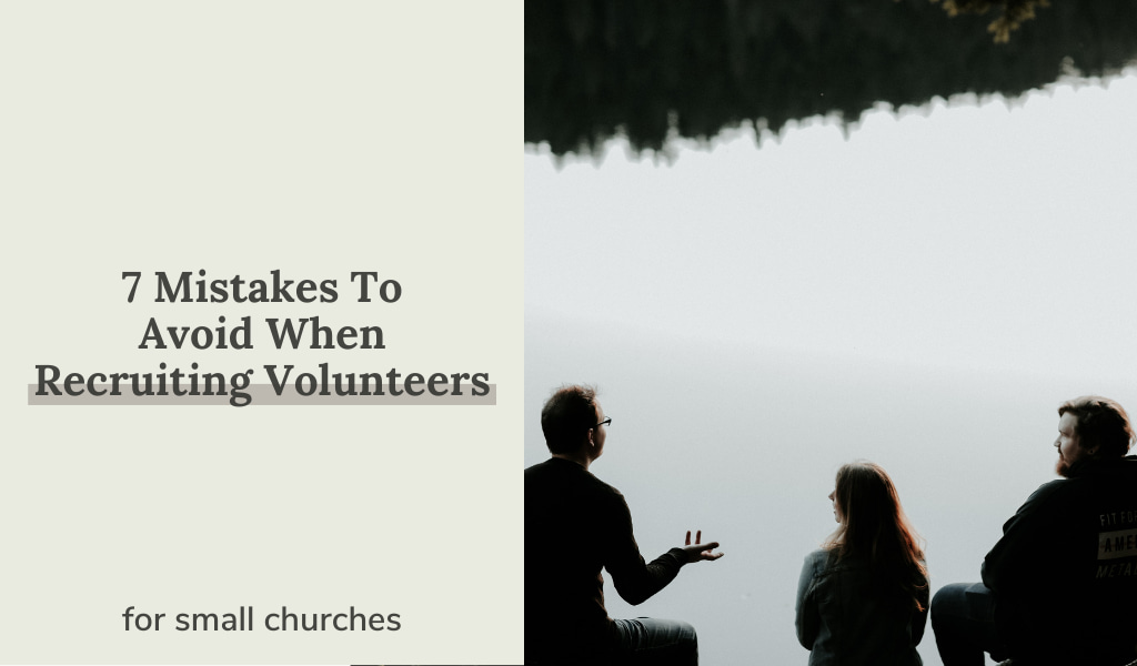 7 Mistakes To Avoid When Recruiting Volunteers