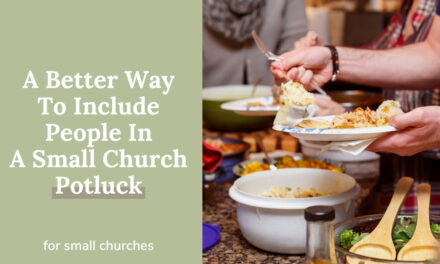 A Better Way To Include People In A Small Church Potluck