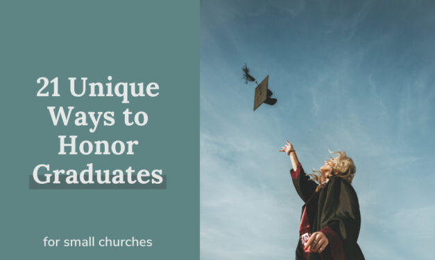 21 Unique Ways To Honor Graduates In Your Small Church