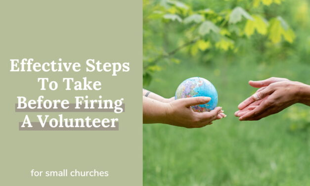 Effective Steps To Take Before Firing A Volunteer