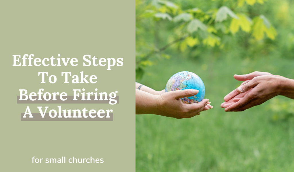 Effective Steps To Take Before Firing A Volunteer