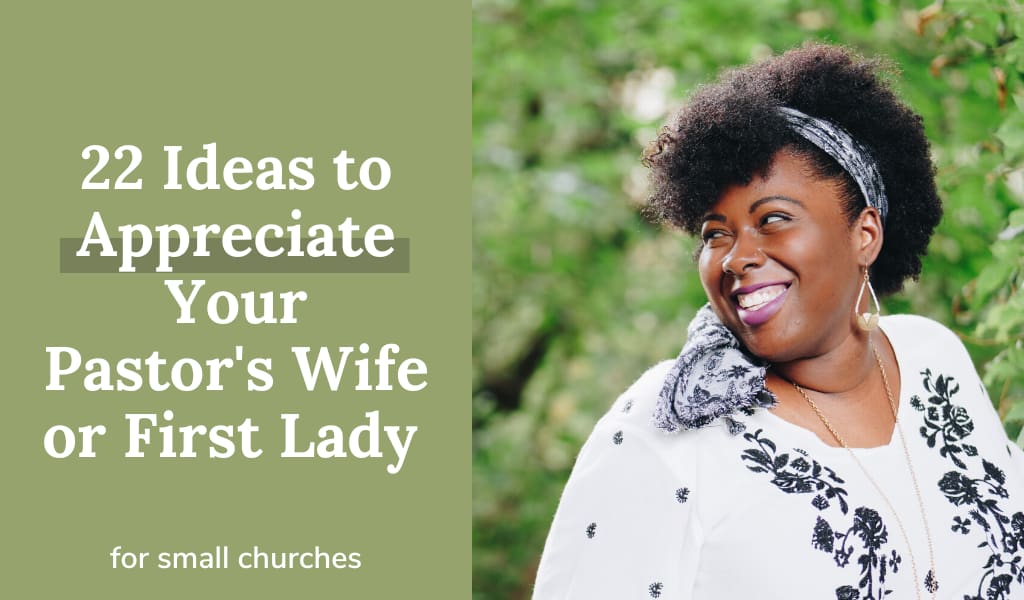22 Ideas To Appreciate Your Pastor’s Wife Or First Lady Small Church
