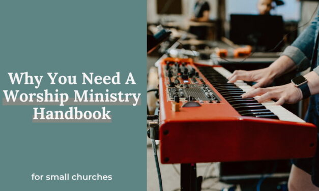 Why You Need A Worship Ministry Handbook