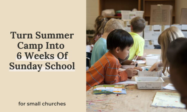 Turn Summer Camp Into 6 Weeks Of Sunday School