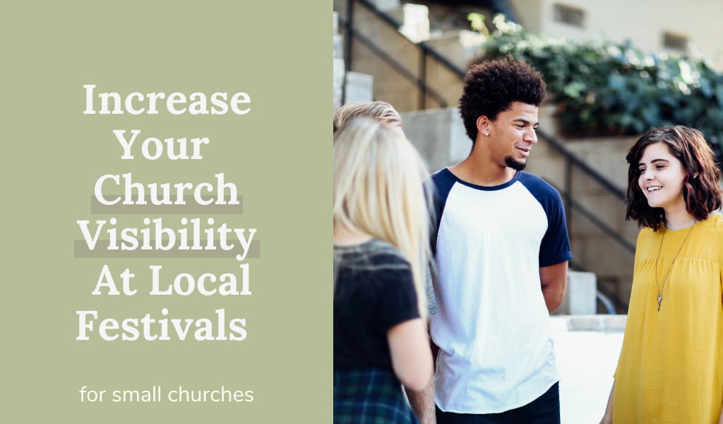 How To Increase Your Church Visibility At Local Festivals