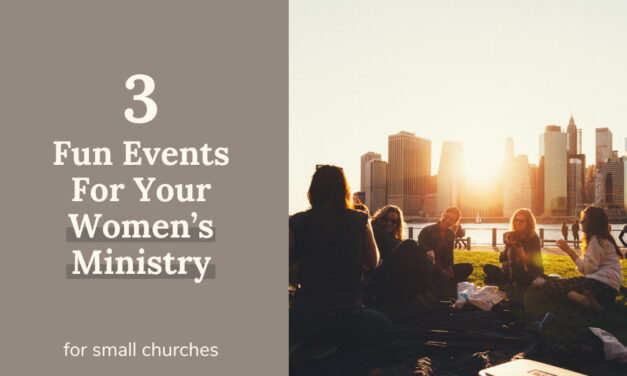 3 Fun Events For Your Women’s Ministry