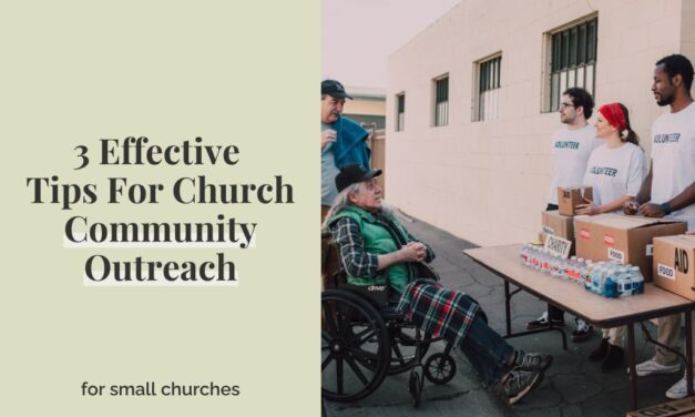 3 Effective Tips For Church Community Outreach