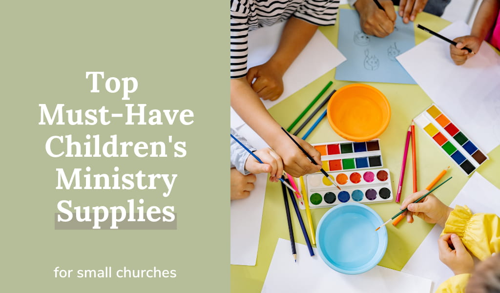 Top Must-Have Children’s Ministry Supplies