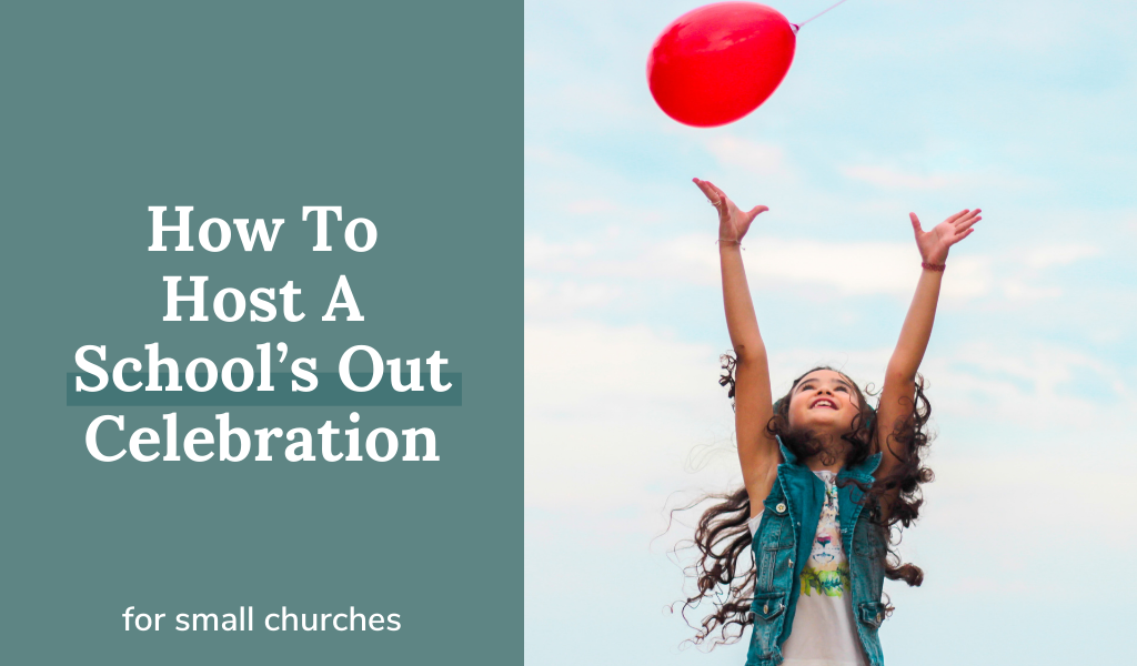 How To Host A School’s Out Celebration