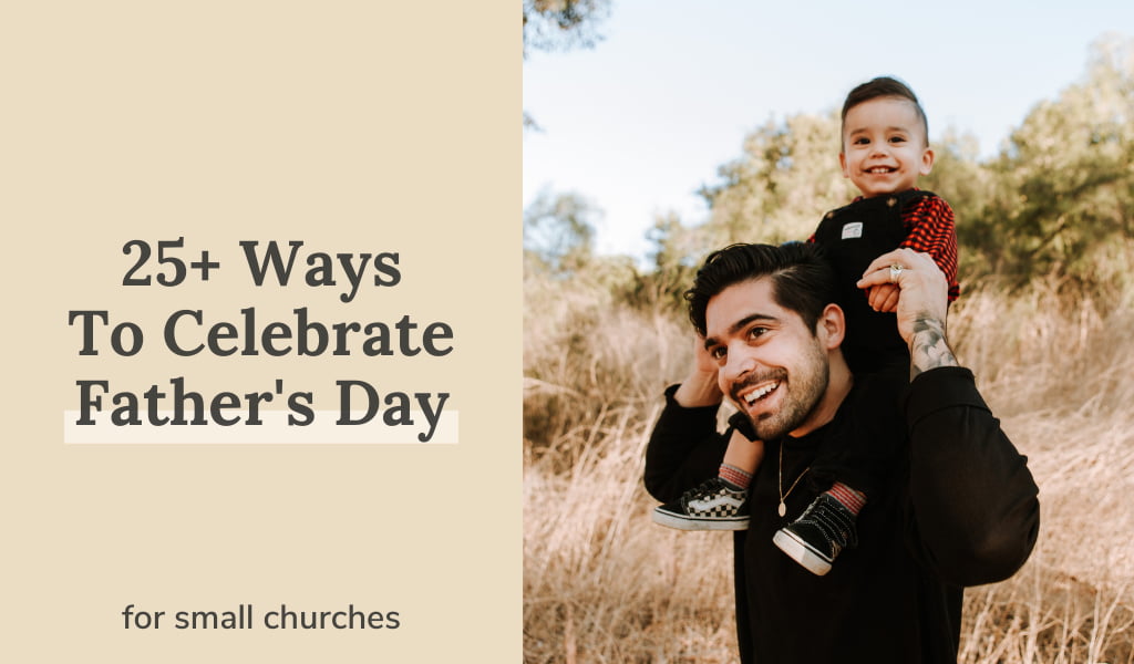 25+ Ways To Celebrate Father’s Day