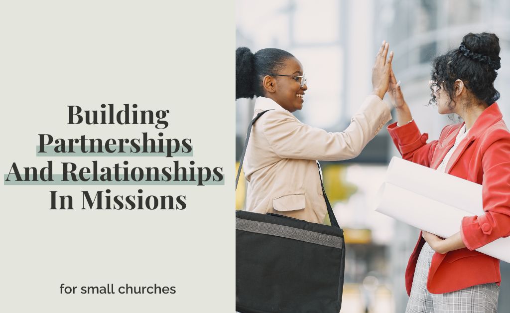 Building Partnerships And Relationships In Missions