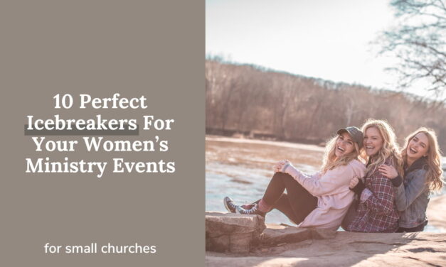 10 Perfect Icebreakers For Your Women’s Ministry Events