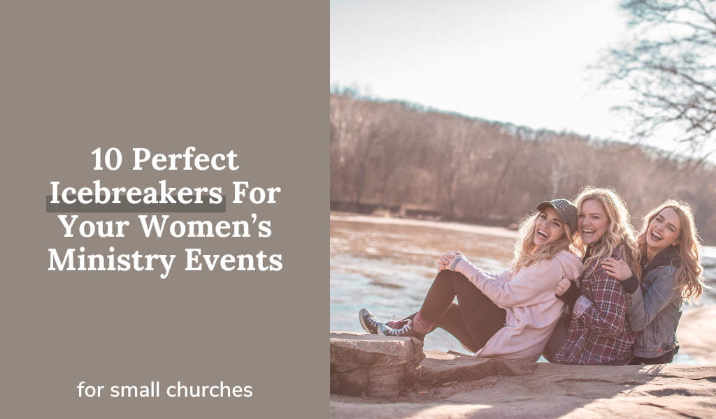 10 Perfect Icebreakers For Your Women’s Ministry Events