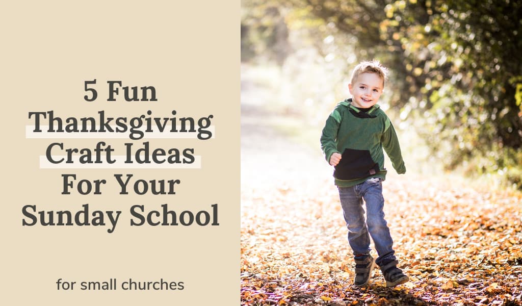 5 Fun Thanksgiving Craft Ideas For Your Sunday School