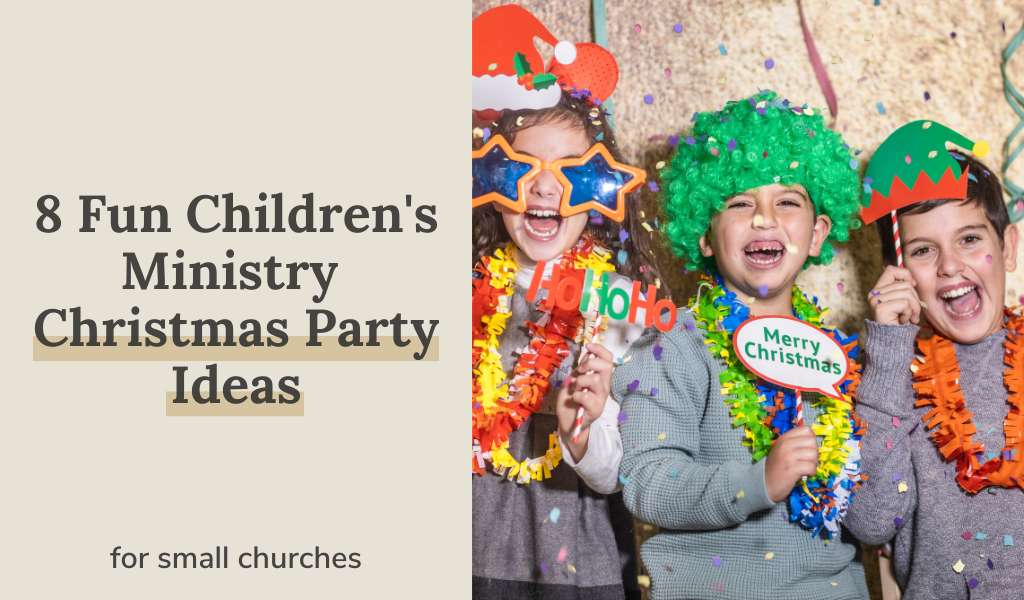 8 Fun Children’s Ministry Christmas Party Ideas