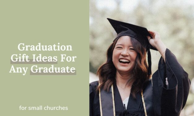 Graduation Gift Ideas For Any Graduate In Your Small Church