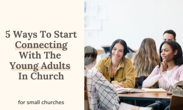 5 Ways To Start Connecting With The Young Adults In Church