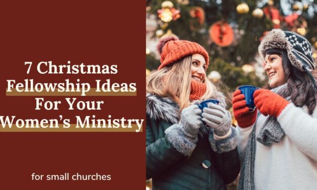 7 Christmas Fellowship Ideas For Your Women’s Ministry