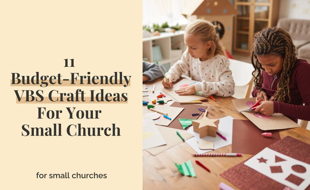 11 Budget-Friendly VBS Craft Ideas For Your Small Church