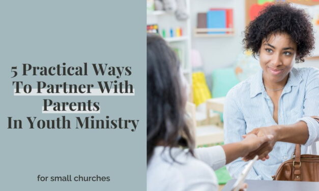 5 Practical Ways To Partner With Parents In Youth Ministry