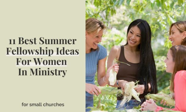 11 Best Summer Fellowship Ideas For Women In Ministry