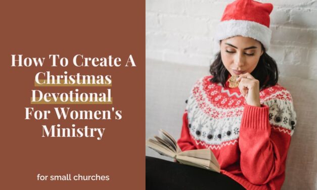 How To Create A Christmas Devotional For Women’s Ministry