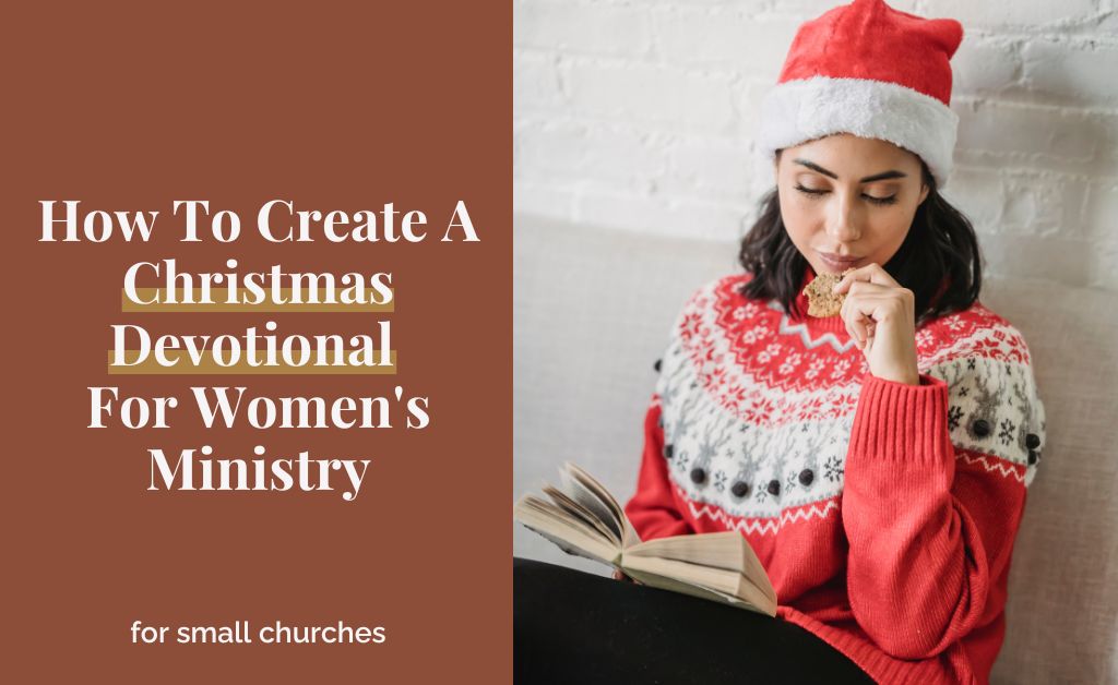 How To Create A Christmas Devotional For Women’s Ministry