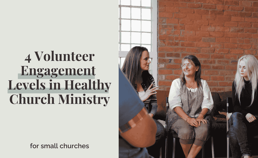 4 Volunteer Engagement Levels in Healthy Church Ministry