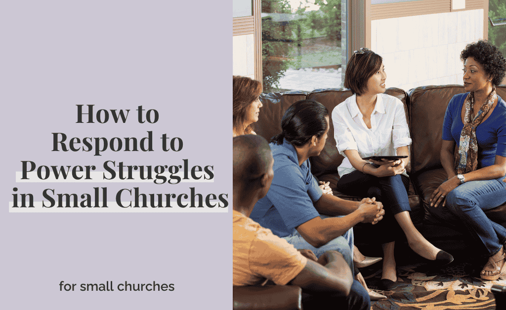 How to Respond to Power Struggles in Small Churches