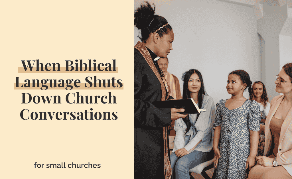 When Biblical Language Shuts Down Church Conversations