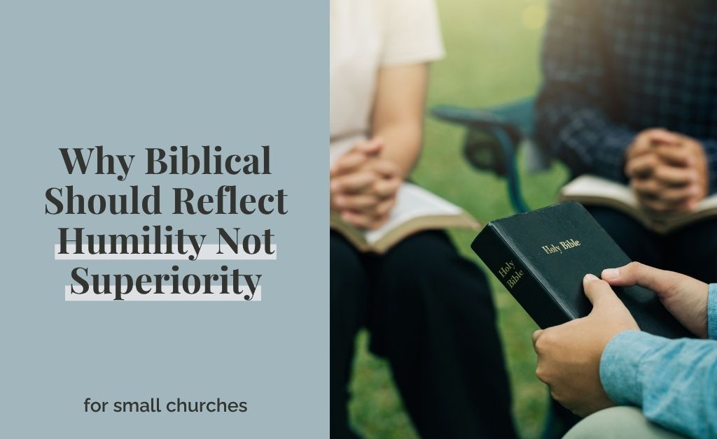 Why Biblical Should Reflect Humility Not Superiority