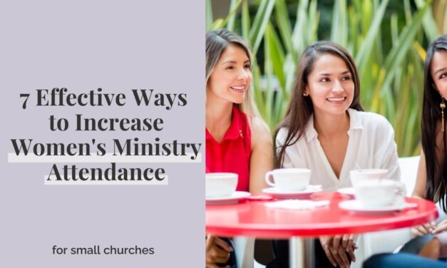 7 Effective Ways To Increase Women’s Ministry Attendance