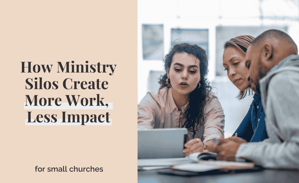 How Ministry Silos Create More Work, Less Impact