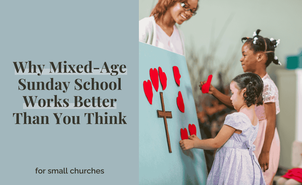 Why Mixed-Age Sunday School Works Better Than You Think