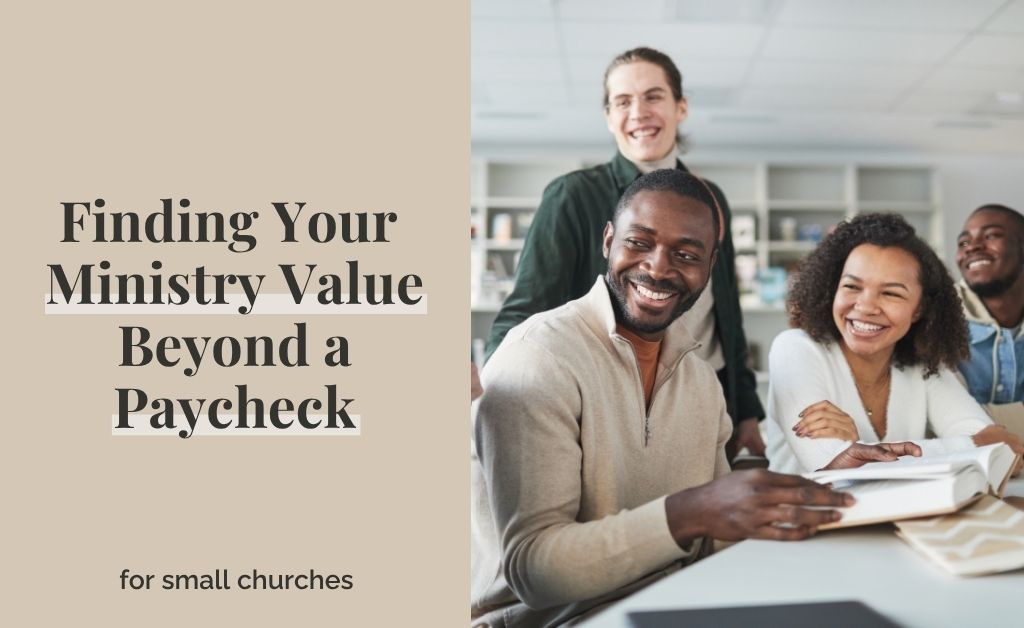 Finding Your Ministry Value Beyond A Paycheck