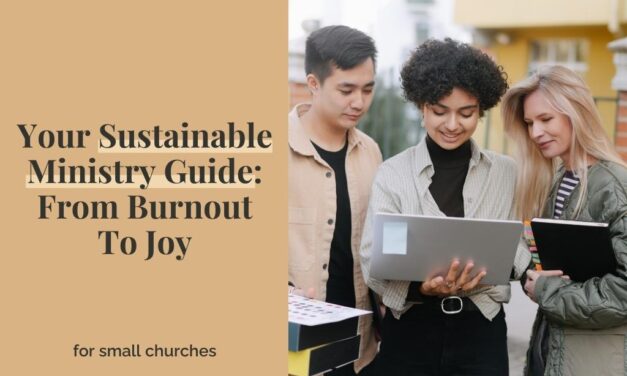 Your Sustainable Ministry Guide: From Burnout To Joy