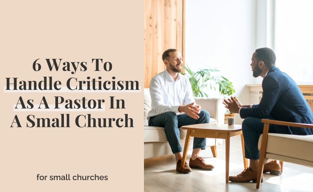 6 Ways To Handle Criticism As A Pastor In A Small Church